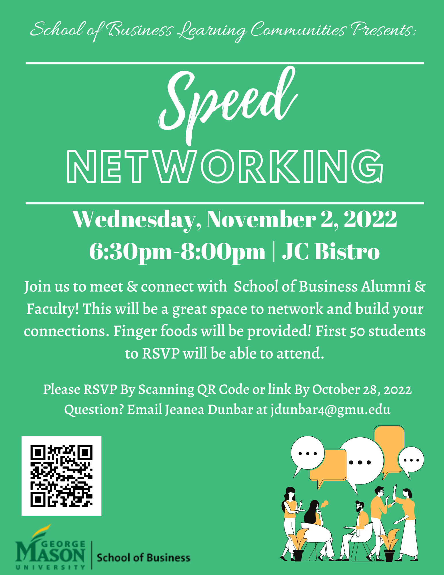 School of Business Speed Networking Event, November 2 from 6:30-8pm in the JC Bistro. Finger foods will be provided. First 50 students to RSVP will be able to attend. All are welcome!